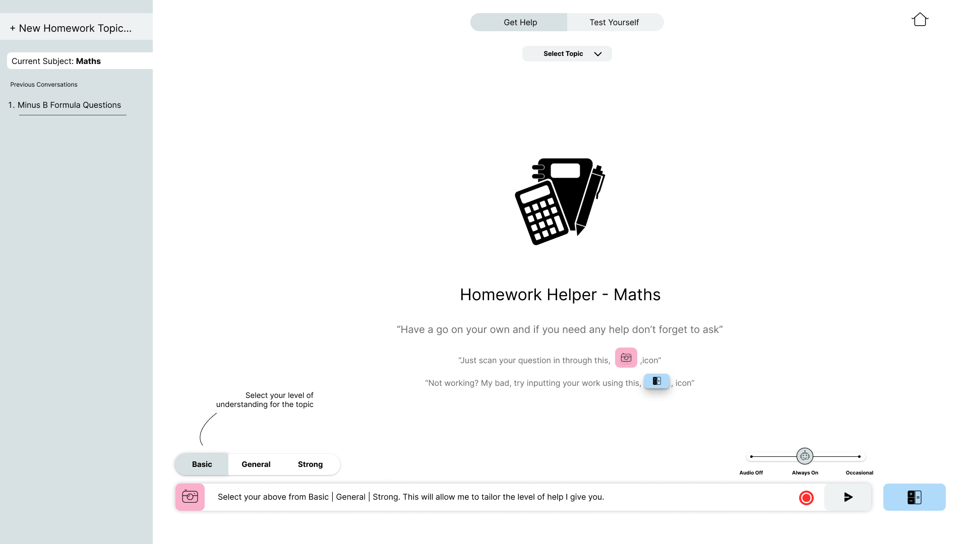 The Homework Helper for maths. The tutor invites the student to have a go first, to scan a question with the camera icon or type it with the keyboard icon, and to choose their level of understanding (Basic, General or Strong) so it can tailor its help. An audio setting runs from off to always on.