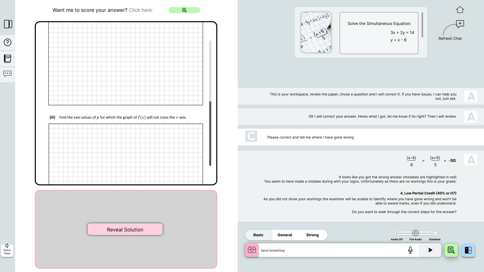 The Past Paper Helper. On the left, a Leaving Certificate exam question (find the two values of p for which the graph of f(x) will not cross the x-axis), with gridded space for the answer and a Reveal Solution button. On the right, the tutor’s chat: it has marked the student’s answer wrong, pointed to a mistake with the signs, explained that without workings an examiner can’t award marks, given the grade (4, low partial credit), and offered to walk through the correct steps.